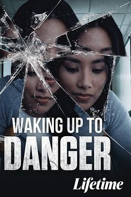 美国电影剧情片《WakingUptoDanger Waking Up to Danger》(2021)[1080P][超清][BT下载]