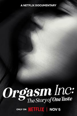 美国电影剧情片《性高潮高公司：美国邪教组织OneTaste的故事 Orgasm Inc: The Story of One Taste》(2022)[1080P][超清][BT下载]