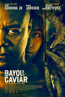 美国电影剧情片《路易斯安纳鱼子酱 Bayou Caviar》(2018)[1080P][超清][BT下载]