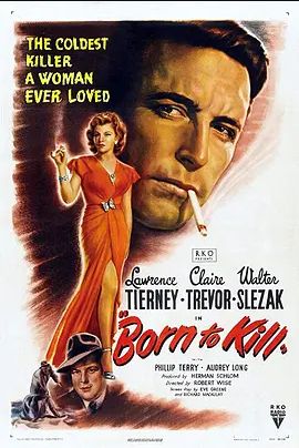 美国电影剧情片《天生杀手 Born to Kill》(1947)[1080P][超清][BT下载]