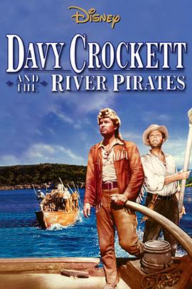 美国电影剧情片《克罗切特和水贼 Davy Crockett and the River Pirates》(1956)[1080P][超清][BT下载]