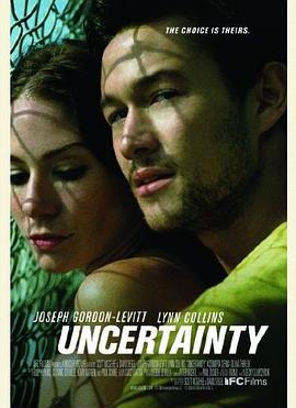 美国电影剧情片《不确定 Uncertainty》(2008)[1080P][超清][BT下载]