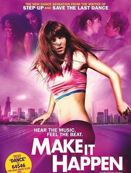 美国电影剧情片《舞梦成真 Make It Happen》(2008)[1080P][超清][BT下载]