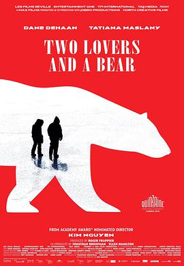 加拿大电影剧情片《两个爱人和一只熊 Two Lovers and a Bear》(2016)[1080P][超清][BT下载]