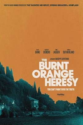 英国电影剧情片《焦橙邪说 The Burnt Orange Heresy》(2019)[1080P][超清][BT下载]