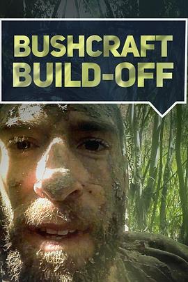 美国综艺《野营造屋 Bushcraft Build-Off》(2017)[1080P][超清][BT下载]