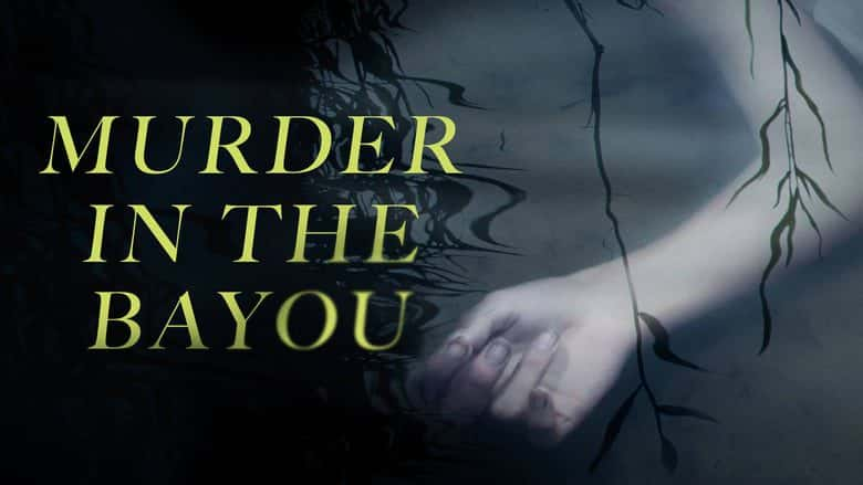 [美国][纪录片]《河口谋杀案 第一季》Murder in the Bayou [1080P][超清][BT下载]