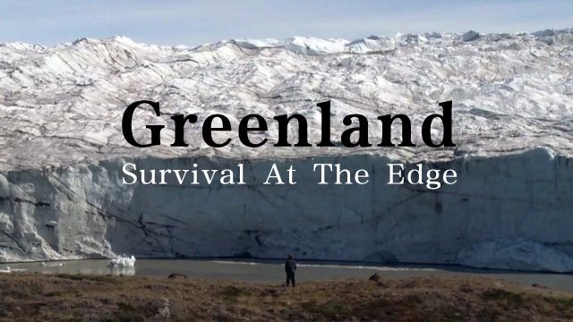 [英国][纪录片][纪录片]《格陵兰岛：世界边缘的生存 第一季》Greenland: Survival At The Edge Of The World [1080P][超清][BT下载]