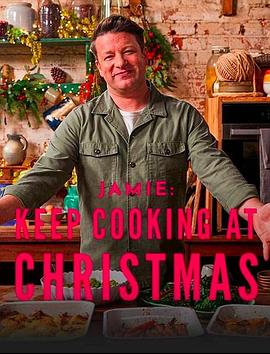 电视剧《杰米烹煮家宴 圣诞季 第一季  Jamie: Keep Cooking at Christmas》（2020英国）--高清BT迅雷资源下载