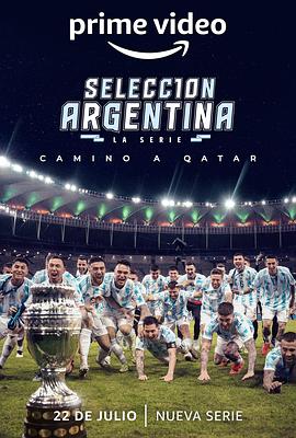 电视剧《阿根廷队：通往卡塔尔之路  Selección Argentina, la serie - Camino a Qatar》（2022阿根廷）--高清BT迅雷资源下载