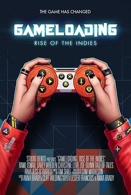 纪录片《游戏加载：独立作品的崛起  Game Loading: Rise of the Indies》（2015澳大利亚）--高清4K/1080P迅雷BT资源下载