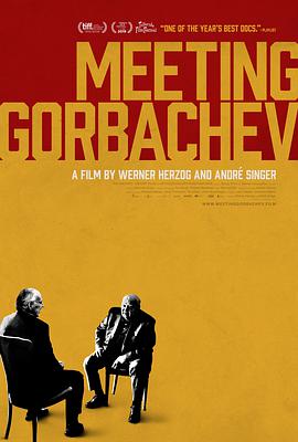 纪录片《会见戈尔巴乔夫  Meeting Gorbachev》（2018英国 / 美国 / 德国）--高清4K/1080P迅雷BT资源下载