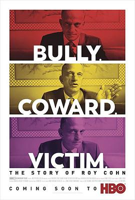 纪录片《Bully. Coward. Victim. The Story of Roy Cohn》（2019美国）--高清4K/1080P迅雷BT资源下载
