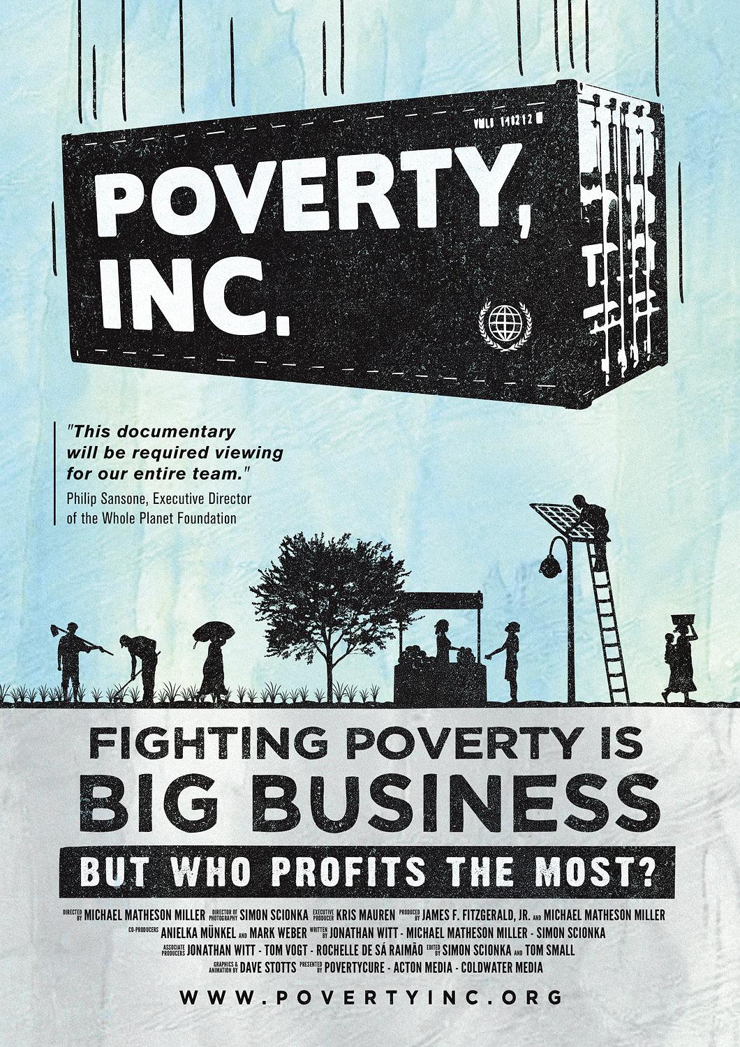 纪录片《贫穷有限公司  Poverty Inc.》（2014美国 / 英国 / 泰国 / 斯威士兰 / 韩国 / 南非 / 卢旺达 / 俄罗斯 / 秘鲁 / 肯尼亚 / 意大利 / 爱尔兰 / 印度 / 海地 / 格鲁吉亚 / 埃塞俄比亚 / 多米尼加 / 柬埔寨 / 孟加拉国 / 阿根廷）--高清4K/1080P迅雷BT资源下载