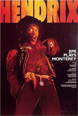 纪录片《吉米玩转蒙特雷音乐节  Jimi Plays Monterey》（1986美国）--高清4K/1080P迅雷BT资源下载