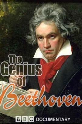 纪录片《音乐的世界系列-贝多芬  The Genius of Beethoven》（2005英国）--高清4K/1080P迅雷BT资源下载