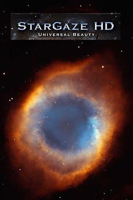 纪录片《璀璨星空  Stargaze HD: Universal Beauty》（2008美国）--高清4K/1080P迅雷BT资源下载