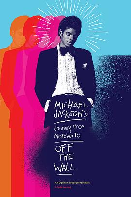 纪录片《迈克尔·杰克逊的旅程：由摩城到《墙外》  Michael Jackson's Journey from Motown to Off the Wall》（2016美国）--高清4K/1080P迅雷BT资源下载