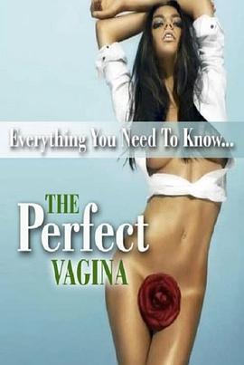 纪录片《完美阴道  The Perfect Vagina》（2008英国）--高清4K/1080P迅雷BT资源下载