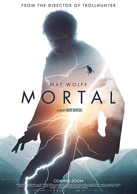 电影《超能追缉  Mortal》（2020挪威 / 美国 / 英国）--高清4K/1080P迅雷BT资源下载