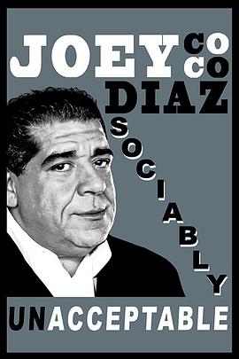 电影《Joey Diaz: Sociably Unacceptable》（2016美国）--高清4K/1080P迅雷BT资源下载