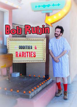 电影《Bob Rubin: Oddities and Rarities》（2020美国）--高清4K/1080P迅雷BT资源下载