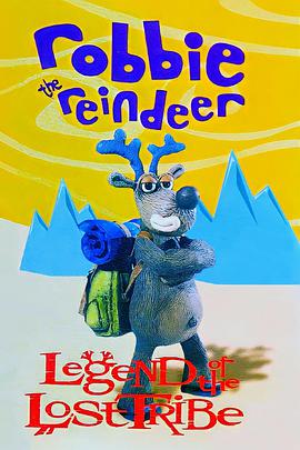 电影《驯鹿总动员  Robbie the Reindeer in Legend of the Lost Tribe》（2002英国）--高清4K/1080P迅雷BT资源下载