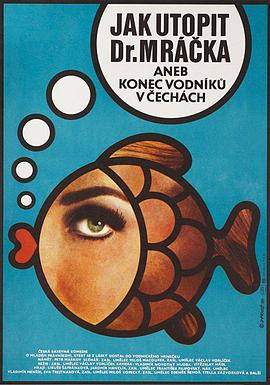 电影《波西米亚水精灵  Jak utopit doktora Mrácka aneb Konec vodniku v Cechách》（1974捷克斯洛伐克）--高清4K/1080P迅雷BT资源下载