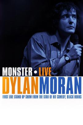 电影《迪兰·莫兰:怪兽 Dylan Moran: Monster》(2004英国)--高清4K/1080P迅雷BT资源下载 电影《迪兰·莫兰:怪兽 Dylan Moran: Monster》(2004英国)--高清4K/1080P迅雷BT资源下载