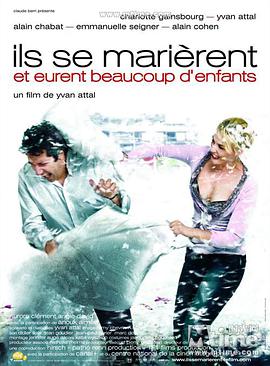 电影《他们结婚了还有很多孩子  Ils se marièrent et eurent beaucoup d'enfants》（2004法国）--高清4K/1080P迅雷BT资源下载