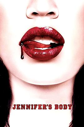 电影《詹妮弗的肉体 Jennifer's Body》(2009美国)--高清4K/1080P迅雷BT资源下载 电影《詹妮弗的肉体 Jennifer's Body》(2009美国)--高清4K/1080P迅雷BT资源下载