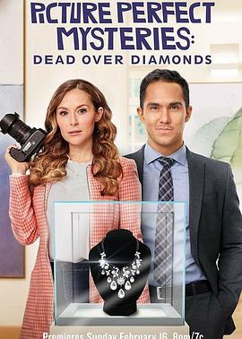 电影《Picture Perfect Mysteries: Dead Over Diamonds》（2020美国）--高清4K/1080P迅雷BT资源下载