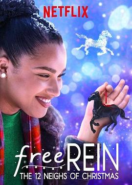 电影《自由之缰:圣诞夜的马叫  Free Rein: The Twelve Neighs of Christmas》（2018美国）--高清4K/1080P迅雷BT资源下载