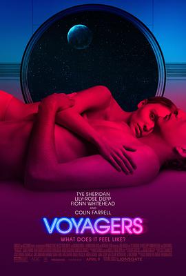 电影《太空异旅  Voyagers》（2021美国 / 捷克 / 罗马尼亚 / 英国）--高清4K/1080P迅雷BT资源下载