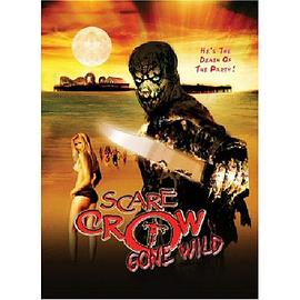 电影《猛鬼夺魂夜  Scarecrow Gone Wild》（2004美国）--高清4K/1080P迅雷BT资源下载