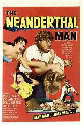 电影《尼安德特人  The Neanderthal Man》（1953美国）--高清4K/1080P迅雷BT资源下载