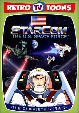 动漫剧《星际雄鹰: 美国宇宙防卫军  Starcom: The U.S. Space Force》（1987美国）--高清4K/1080P迅雷BT资源下载