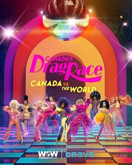 电视综艺《加拿大变装皇后秀 加拿大对阵世界  Canada's Drag Race: Canada vs The World》（2022加拿大）--高清4K/1080P迅雷BT资源下载