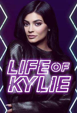 电视综艺《凯丽詹娜的生活 第一季  Life of Kylie》（2017美国）--高清4K/1080P迅雷BT资源下载