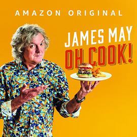 电视综艺《詹姆斯·梅：哎哟，我炒！ 第一季  James May: Oh Cook!》（2020英国）--高清4K/1080P迅雷BT资源下载