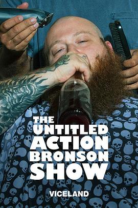 电视剧《The Untitled Action Bronson Show Season 1  The Untitled Action Bronson Show》（2017美国）--高清4K/1080P迅雷BT资源下载