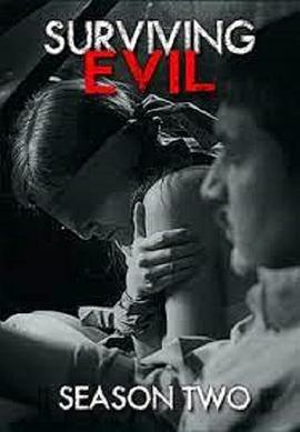 电视剧《邪恶浩劫 第二季  Surviving Evil》（2014美国）--高清4K/1080P迅雷BT资源下载