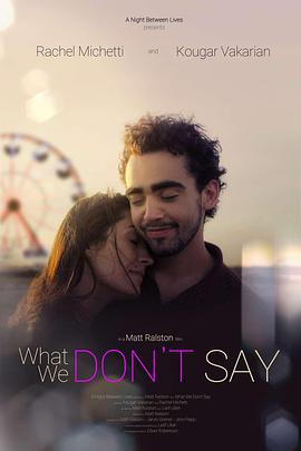 电影《我们没有说的话  What We Don't Say》（2019加拿大）--高清4K/1080P迅雷BT资源下载