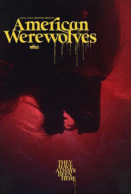电影《美国狼人  American Werewolves》（2022美国）--高清4K/1080P迅雷BT资源下载
