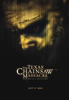 电影《德州电锯杀人狂  The Texas Chainsaw Massacre》（2003美国）--高清4K/1080P迅雷BT资源下载