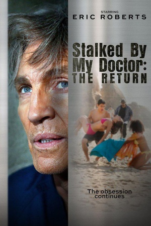 电影《被医生跟踪：阴影再现  Stalked by My Doctor: The Return》（2016美国）--高清4K/1080P迅雷BT资源下载