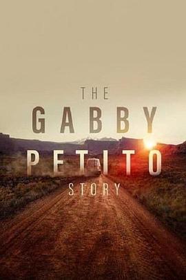 电影《The Gabby Petito Story》（2022美国）--高清4K/1080P迅雷BT资源下载