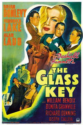 电影《玻璃钥匙  The Glass Key》（1942美国）--高清4K/1080P迅雷BT资源下载