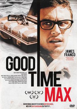 电影《艰难时世  Good Time Max》（2007美国）--高清4K/1080P迅雷BT资源下载