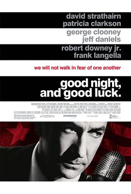 电影《晚安,好运 Good Night, and Good Luck.》(2005美国 / 英国 / 法国 / 日本)--高清4K/1080P迅雷BT资源下载 电影《晚安,好运 Good Night, and Good Luck.》(2005美国 / 英国 / 法国 / 日本)--高清4K/1080P迅雷BT资源下载